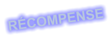 RÉCOMPENSE